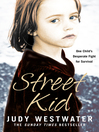 Street Kid (eBook): One Child's Desperate Fight for Survival